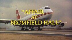'Affair at Bromfield Hall' 'Affair at Bromfield Hall'