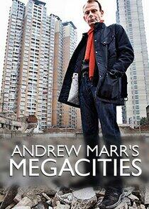Andrew Marr's Megacities - Season 1 Andrew Marr's Megacities - Season 1