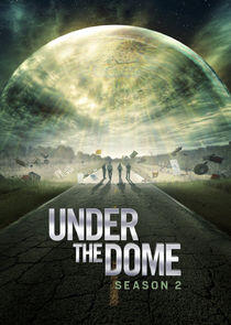 Under the Dome - Season 2 Under the Dome - Season 2