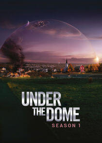 Under the Dome - Season 1 Under the Dome - Season 1