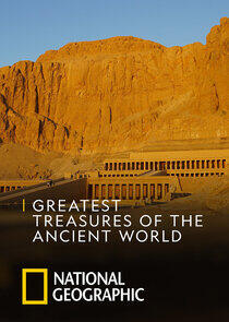 Greatest Treasures of the Ancient World Greatest Treasures of the Ancient World