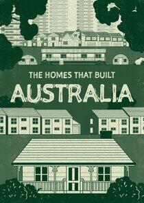 The Homes That Built Australia The Homes That Built Australia