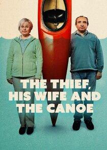 The Thief, His Wife and the Canoe The Thief, His Wife and the Canoe