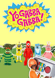 Yo Gabba Gabba! Yo Gabba Gabba!