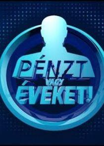 Pénzt vagy éveket Pénzt vagy éveket