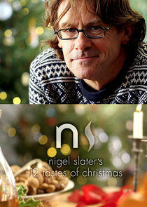 Nigel Slater's 12 Tastes of Christmas Nigel Slater's 12 Tastes of Christmas