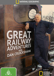 Great Railway Adventures with Dan Cruickshank Great Railway Adventures with Dan Cruickshank