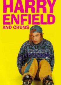 Harry Enfield and Chums Harry Enfield and Chums
