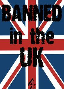 Banned in the UK Banned in the UK