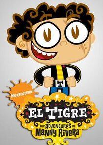 El Tigre: The Adventures of Manny Rivera El Tigre: The Adventures of Manny Rivera