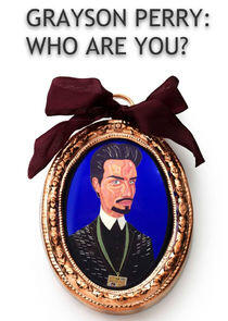 Grayson Perry: Who Are You? Grayson Perry: Who Are You?
