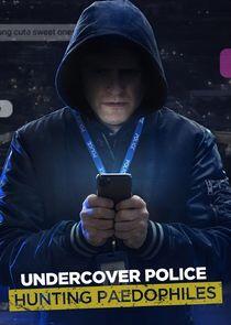 Undercover Police: Hunting Paedophiles Undercover Police: Hunting Paedophiles