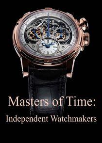 Masters of Time: Independent Watchmakers Masters of Time: Independent Watchmakers