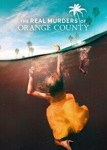The Real Murders of Orange County The Real Murders of Orange County