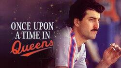 Once Upon a Time in Queens Part 1 Once Upon a Time in Queens Part 1