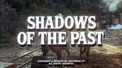 Shadows of the Past Shadows of the Past