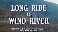 Long Ride to Wind River Long Ride to Wind River