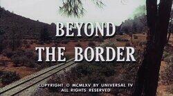 Beyond the Border Beyond the Border