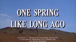 One Spring Like Long Ago One Spring Like Long Ago