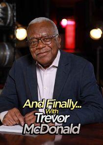 And Finally… with Trevor McDonald And Finally… with Trevor McDonald