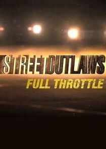 Street Outlaws: Full Throttle Street Outlaws: Full Throttle