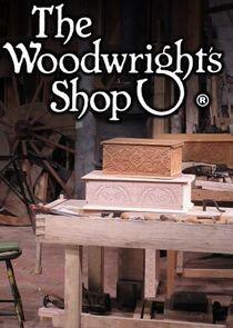The Woodwright's Shop The Woodwright's Shop