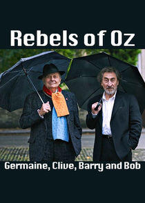 Rebels of Oz: Germaine, Clive, Barry and Bob Rebels of Oz: Germaine, Clive, Barry and Bob