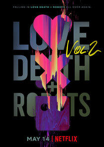 Love, Death & Robots - Season 2 Love, Death & Robots - Season 2