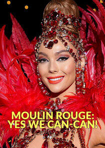 Moulin Rouge: Yes We Can-Can! Moulin Rouge: Yes We Can-Can!