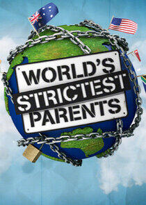 World's Strictest Parents World's Strictest Parents