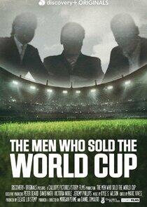 The Men Who Sold the World Cup The Men Who Sold the World Cup