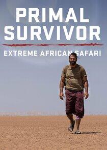Primal Survivor Extreme African Safari Primal Survivor Extreme African Safari