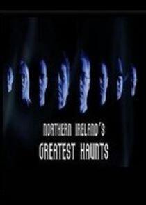 Northern Ireland's Greatest Haunts Northern Ireland's Greatest Haunts