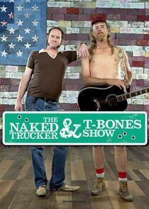 The Naked Trucker and T-Bones Show The Naked Trucker and T-Bones Show