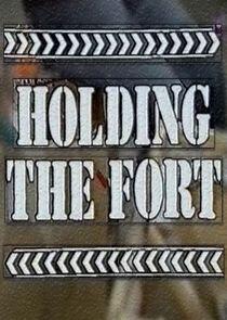 Holding the Fort Holding the Fort