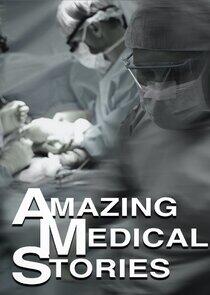 Amazing Medical Stories Amazing Medical Stories
