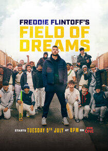 Freddie Flintoff's Field of Dreams Freddie Flintoff's Field of Dreams