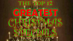 Top 12 Greatest Christmas Specials Top 12 Greatest Christmas Specials