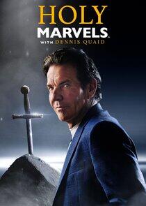 Holy Marvels with Dennis Quaid Holy Marvels with Dennis Quaid