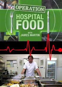 Operation Hospital Food with James Martin Operation Hospital Food with James Martin