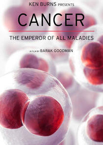 Cancer: The Emperor of All Maladies Cancer: The Emperor of All Maladies
