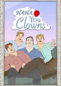 Haha, You Clowns