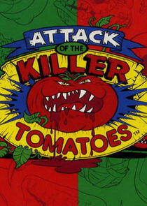 Attack of the Killer Tomatoes Attack of the Killer Tomatoes