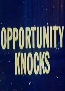 Opportunity Knocks Opportunity Knocks
