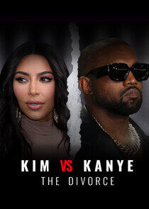 Kim vs Kanye: The Divorce Kim vs Kanye: The Divorce