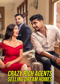 Crazy Rich Agents: Selling Dream Homes Crazy Rich Agents: Selling Dream Homes