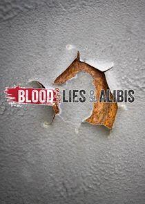 Blood Lies & Alibis Blood Lies & Alibis