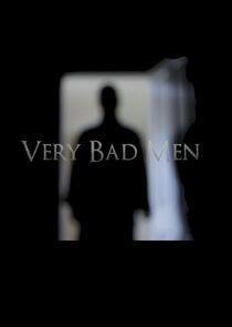 Very Bad Men Very Bad Men
