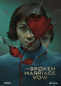 The Broken Marriage Vow - Season 1 The Broken Marriage Vow - Season 1
