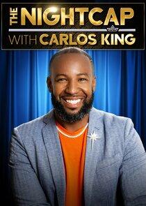 The Nightcap with Carlos King The Nightcap with Carlos King